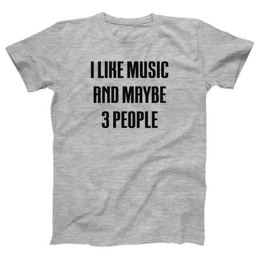 I Like Music and Maybe 3 People Women's T-shirt | Gray