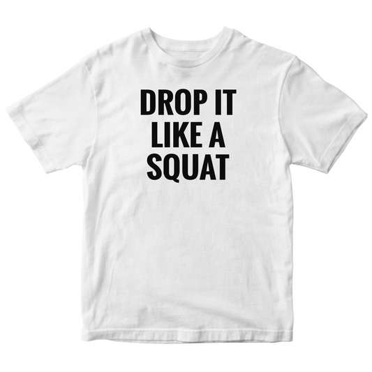 Drop It Like a Squat Kids T-shirt | White