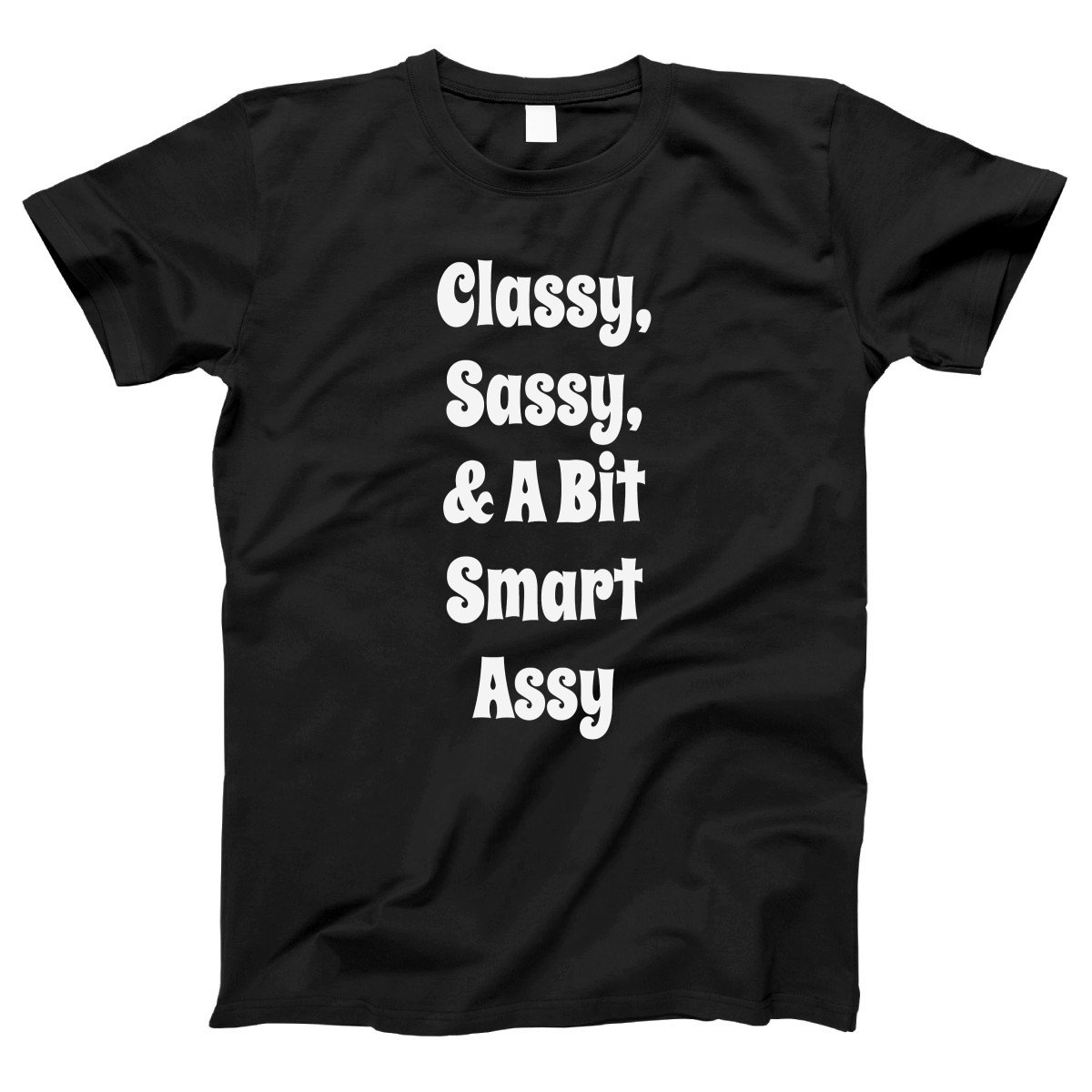 Classy Sassy and a Bit Smart Assy Women's T-shirt | Black