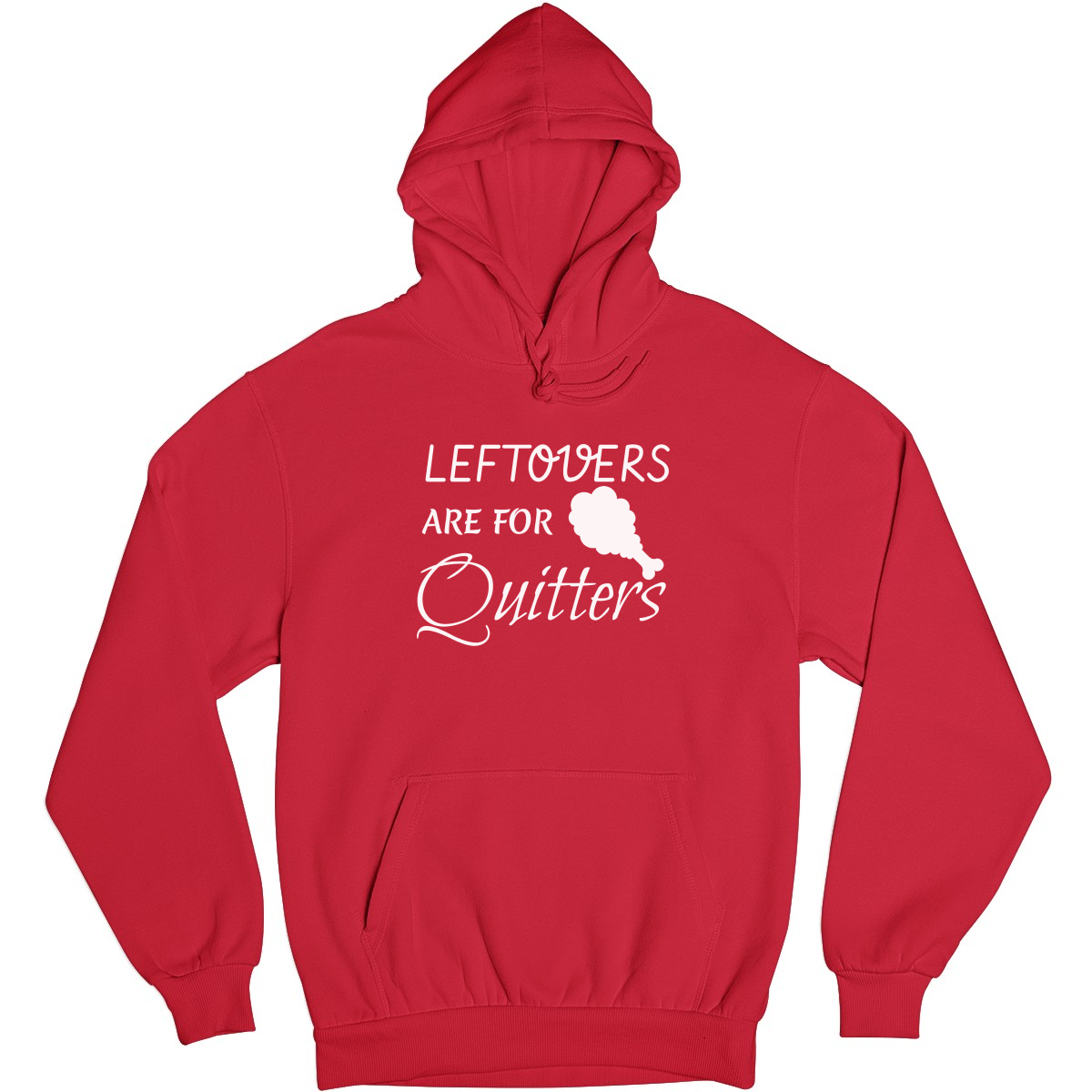 Leftovers Are For Quitters Unisex Hoodie | Red