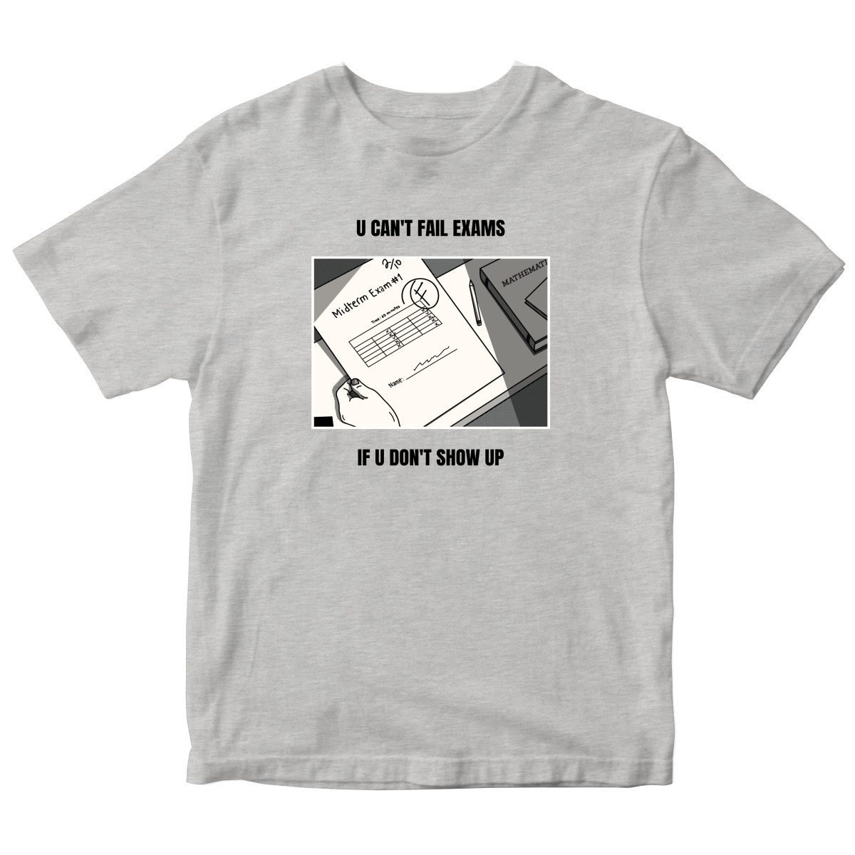U Can't Fail Exams If U Don't Show Up Kids T-shirt | Gray