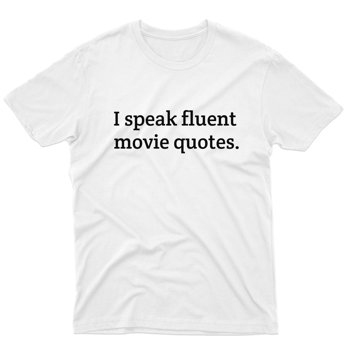 I speak fluent movie quotes Men's T-shirt | White