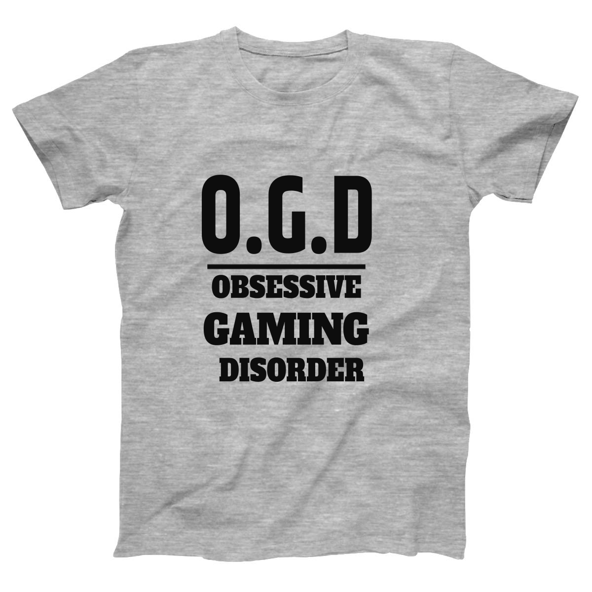 O.G.D Obsessive Gaming Disorder Women's T-shirt | Gray