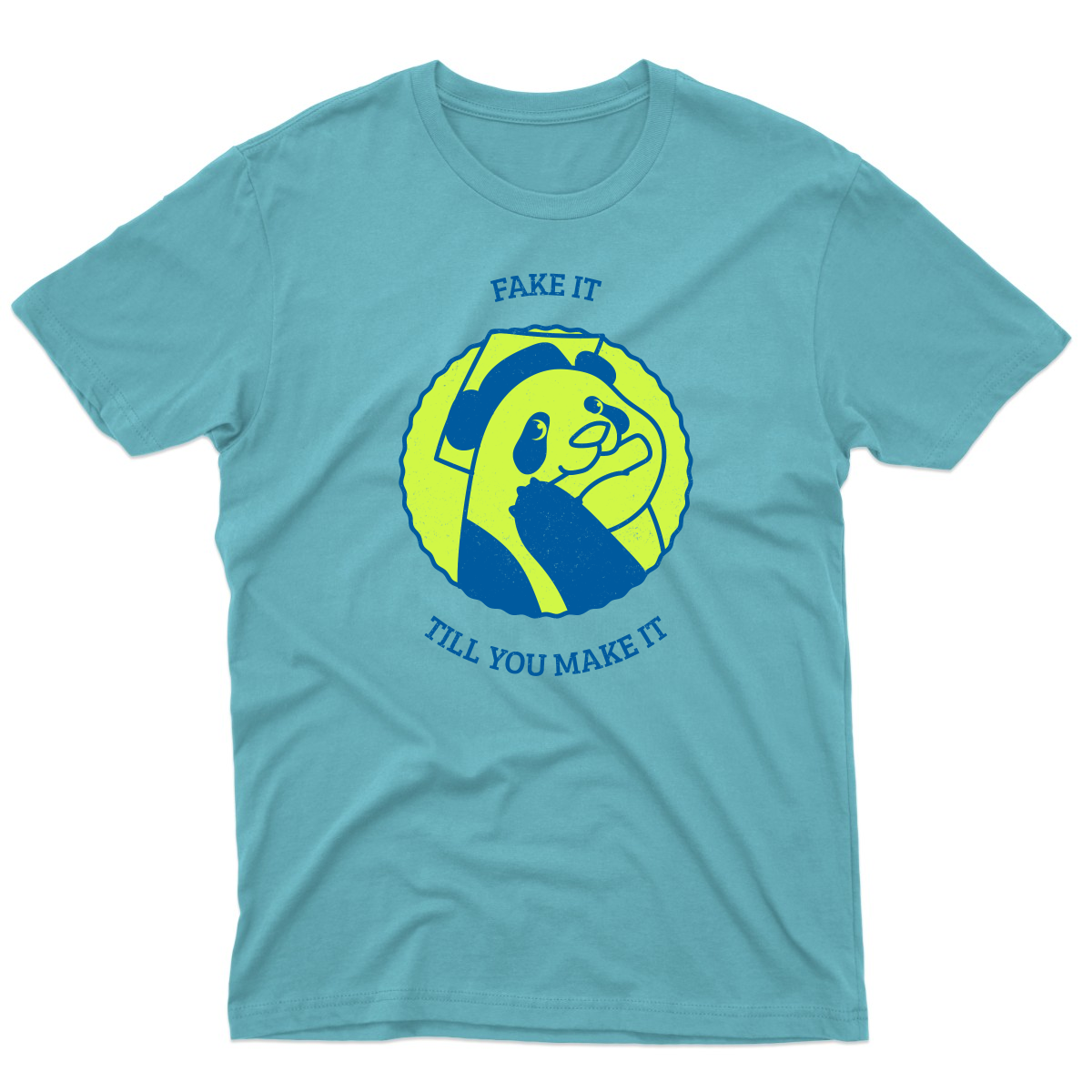 Fake It Till You Make It Men's T-shirt | Turquoise