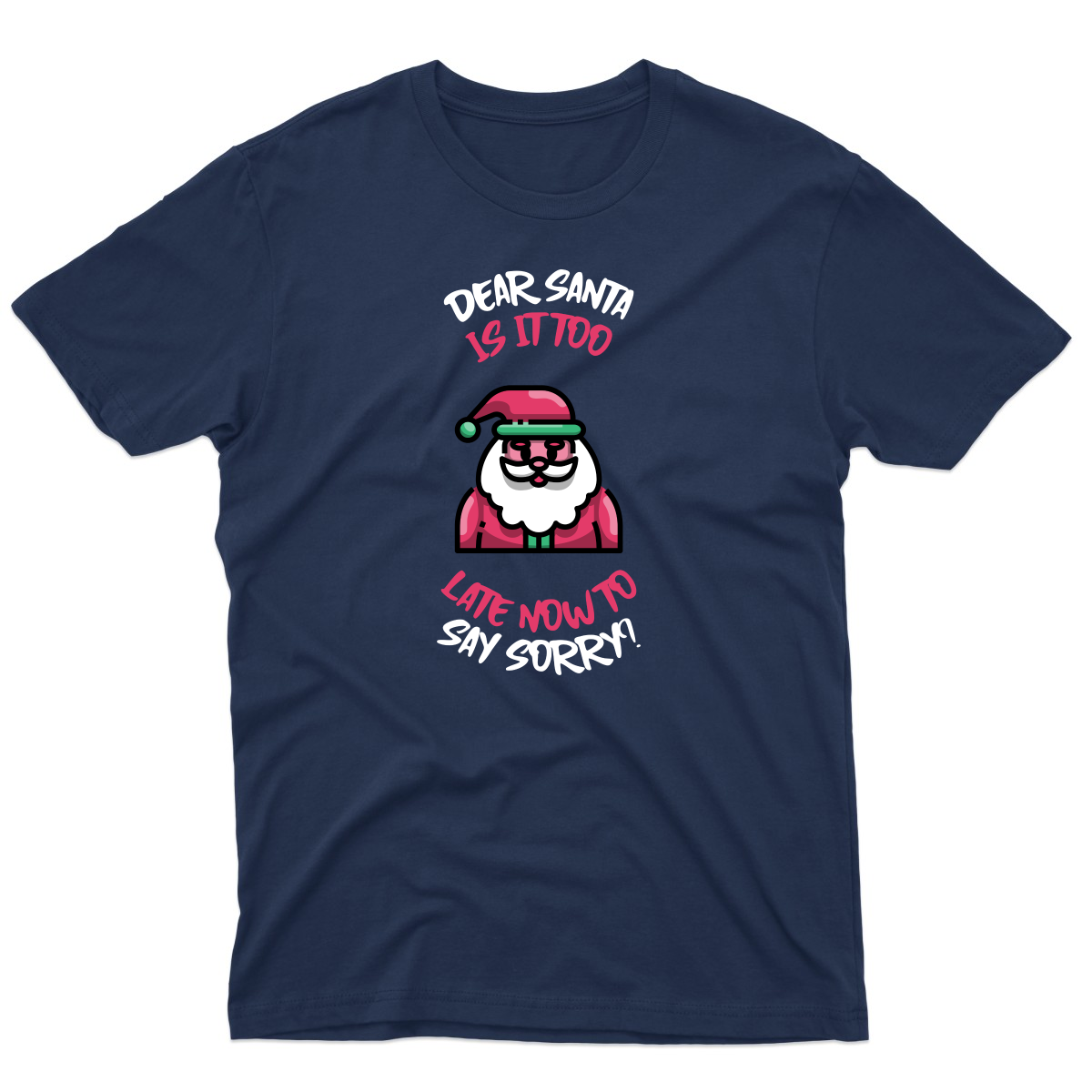 Dear Santa, Is It Too Late to Say Sorry? Men's T-shirt | Navy