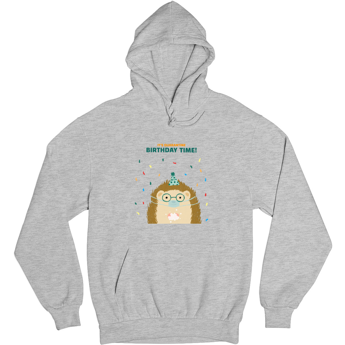 It is quarantine birthday time Unisex Hoodie | Gray