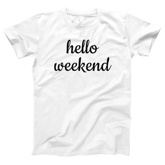 Hello Weekend Women's T-shirt | White