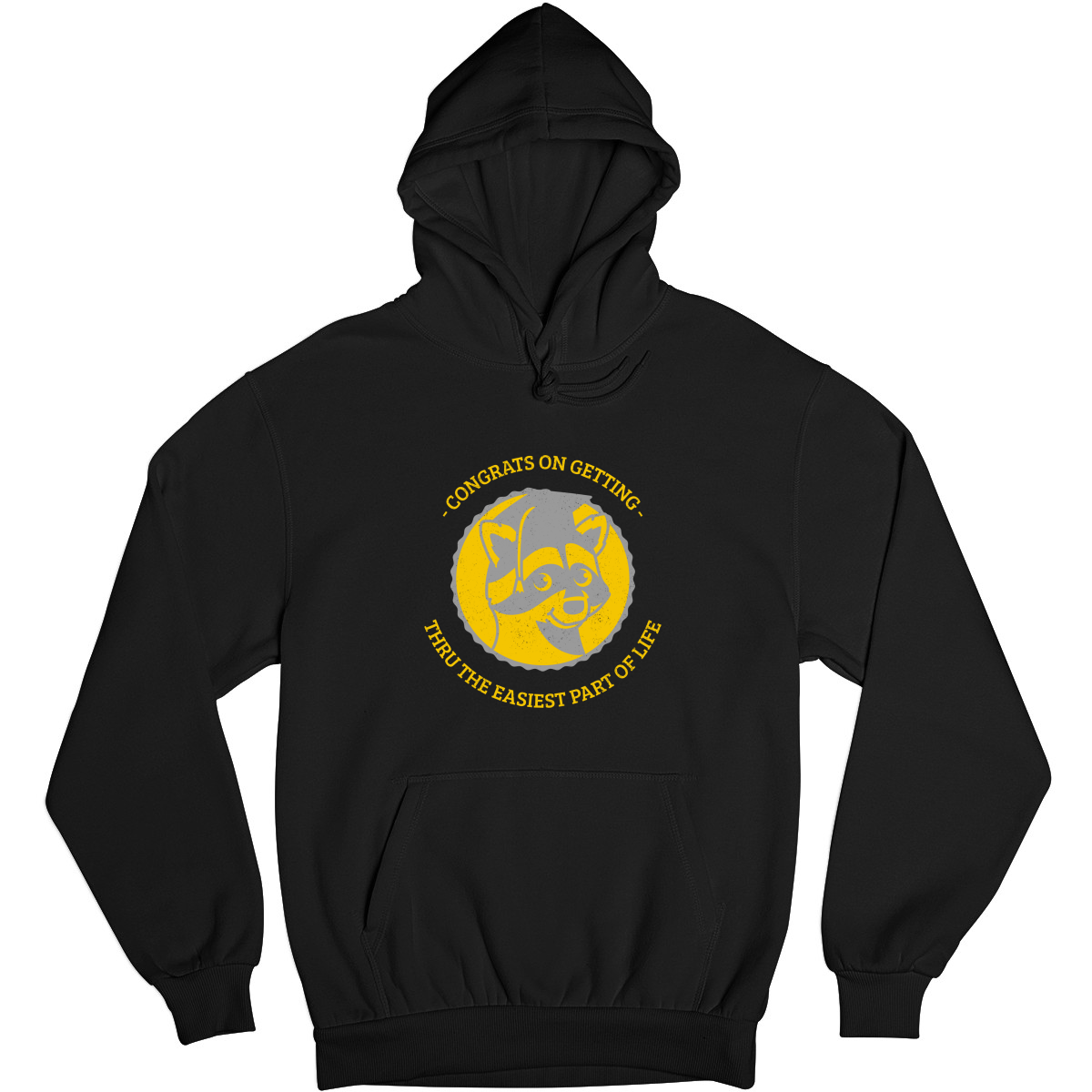 Congrats On Getting Thru The Easiest Part Of Life Unisex Hoodie | Black