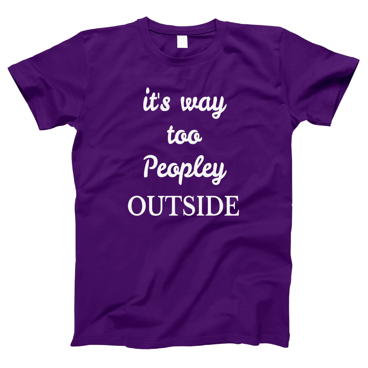 It's way Too Peopley Outside Women's T-shirt | Purple