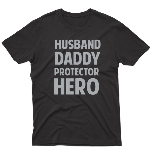 Husband, Daddy, Protector,Hero Men's T-shirt | Black