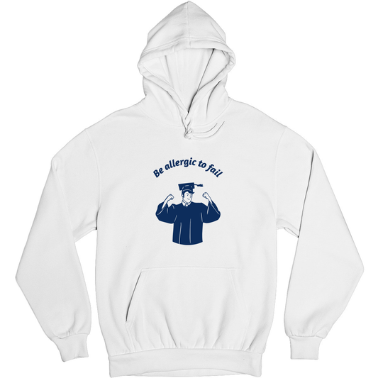 Be Allergic To Fail, Addicted To Success Unisex Hoodie | White