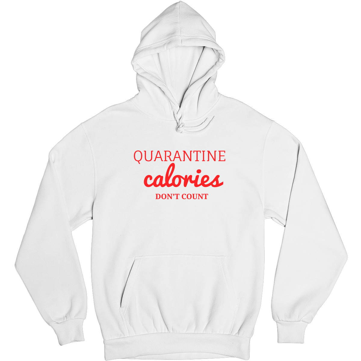 Quarantine Calories  Unisex Hoodie | White