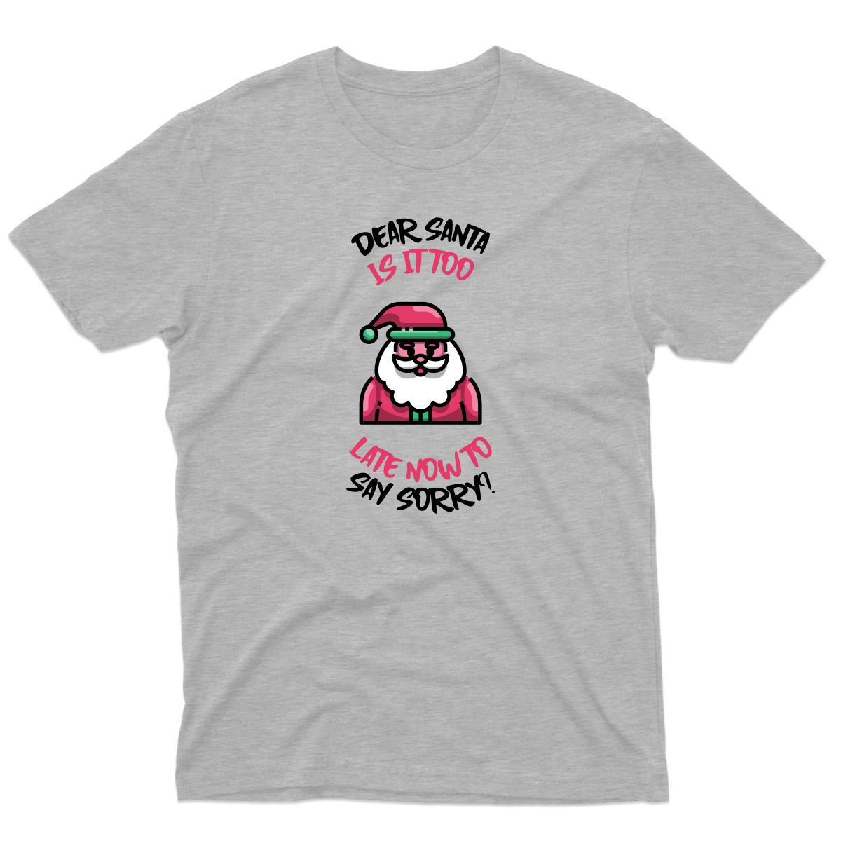 Dear Santa, Is It Too Late to Say Sorry? Men's T-shirt | Gray