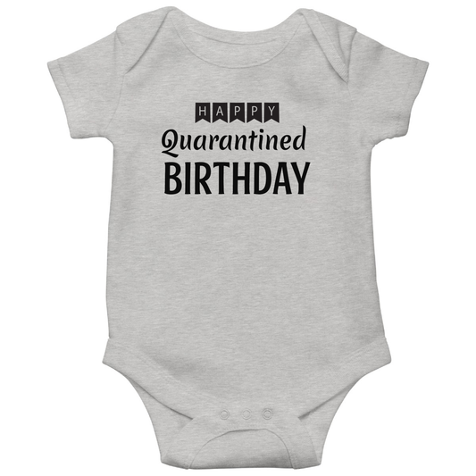 Happy Quarantined Birthday Baby Bodysuits | Gray