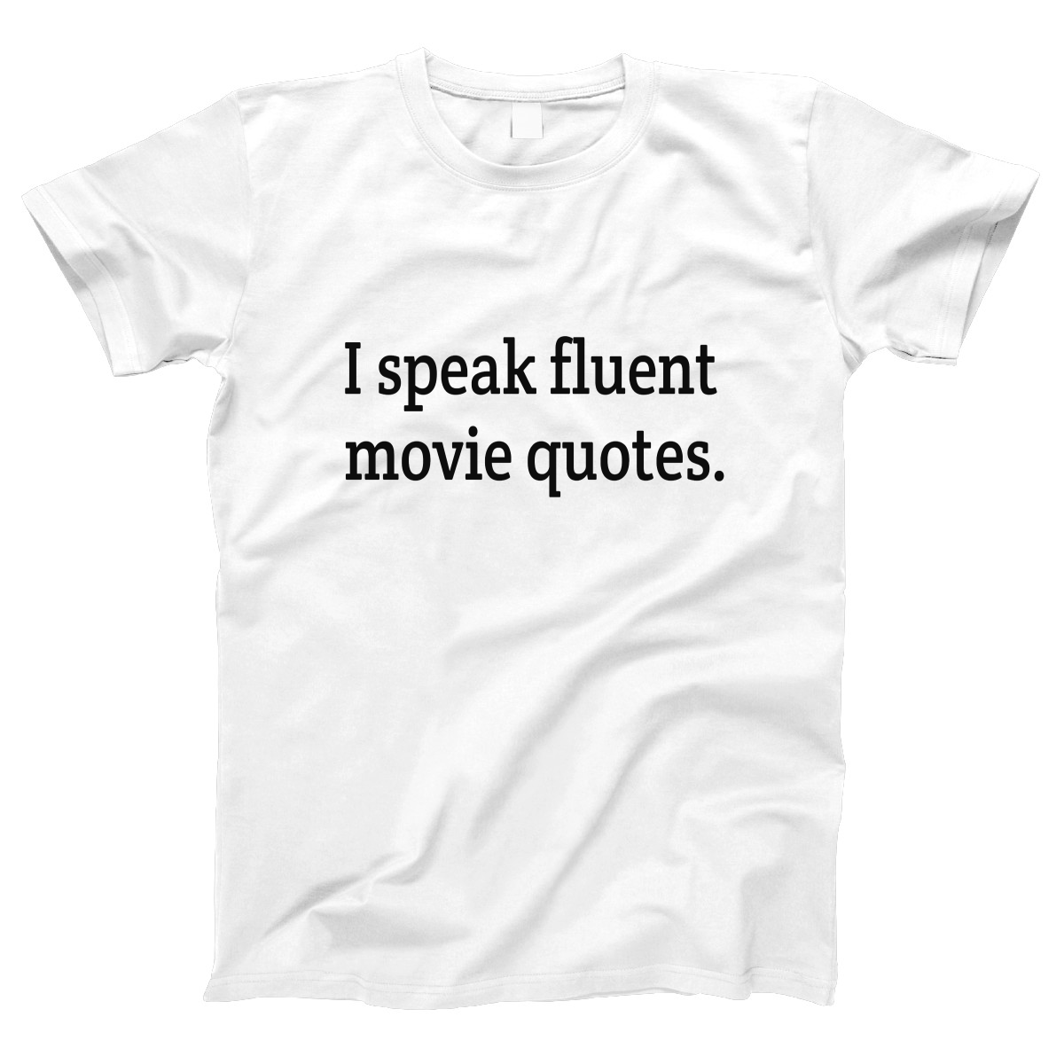 I speak fluent movie quotes Women's T-shirt | White