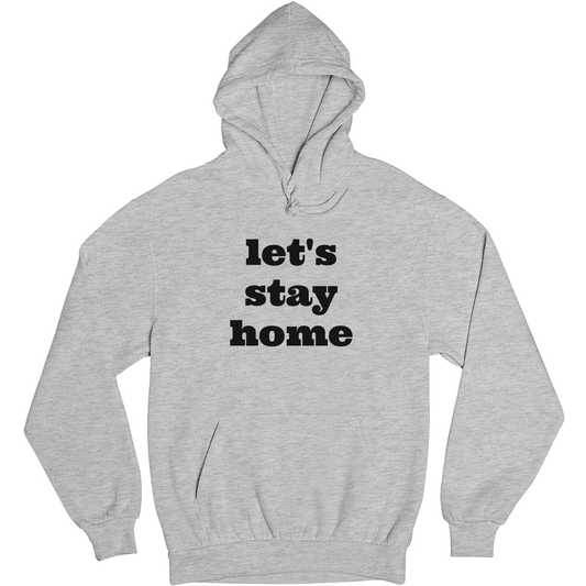 Let's Stay Home Unisex Hoodie | Gray