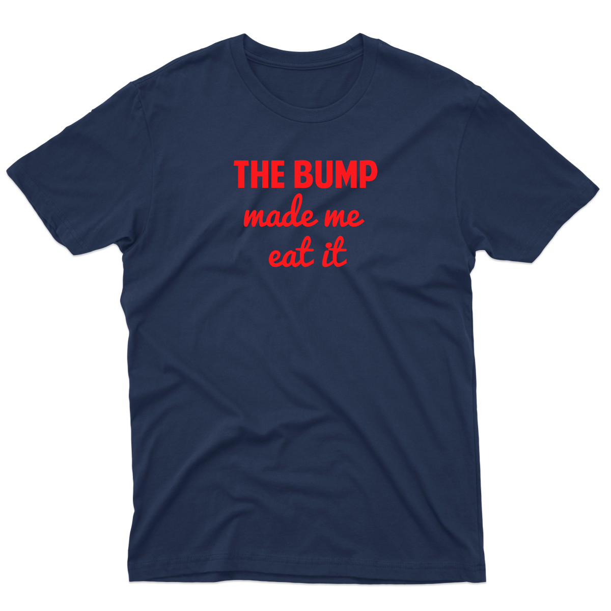 The Bump Made Me Eat It Men's T-shirt | Navy
