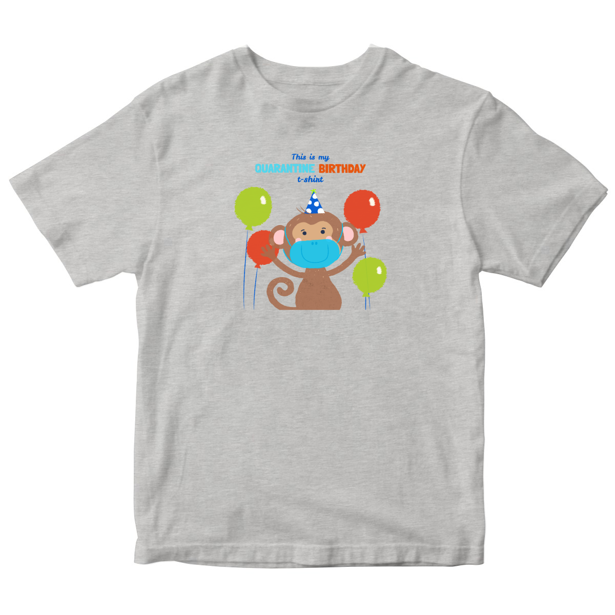 It is my quarantine birthday  Toddler T-shirt | Gray