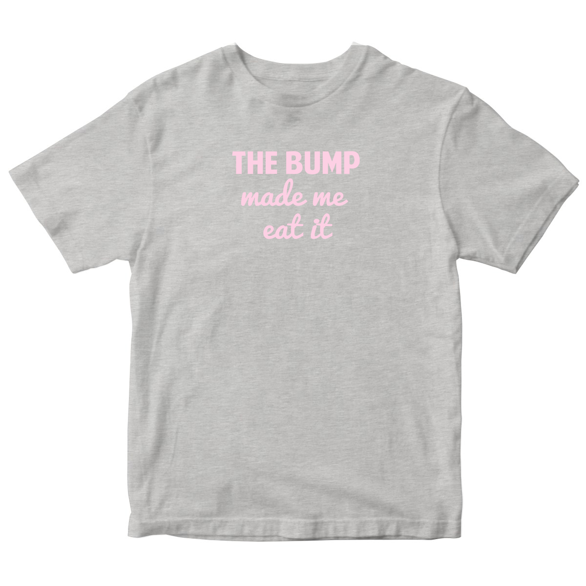 The Bump Made Me Eat It Kids T-shirt | Gray