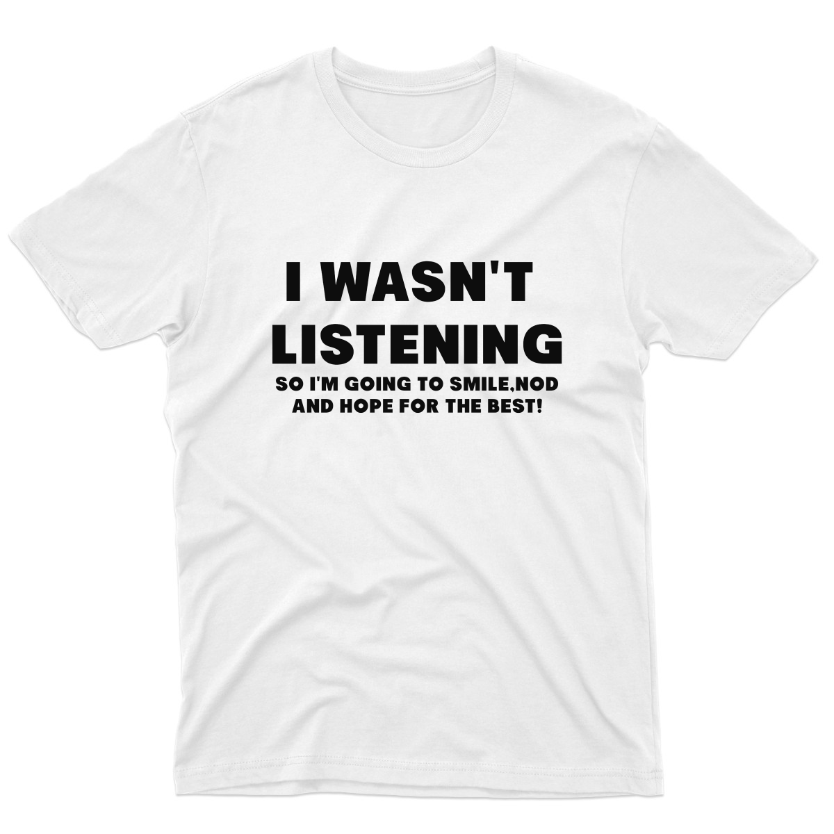 I Wasn't Listening Men's T-shirt | White