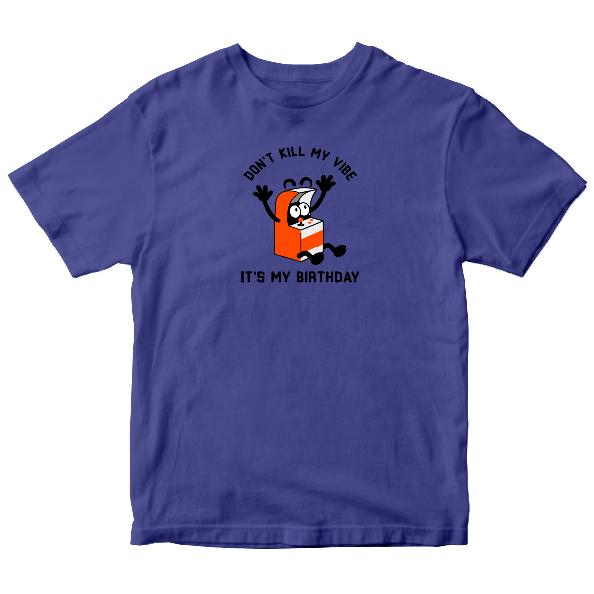 Don't Kill my Vibe It is my Birthday Toddler T-shirt | Blue