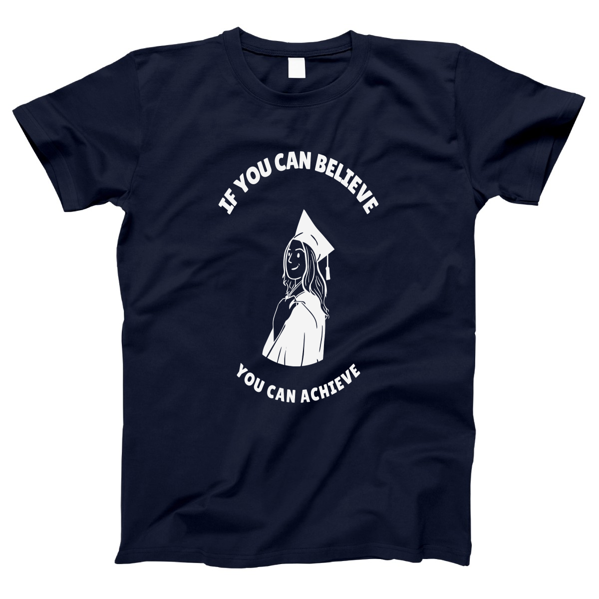 If You Can Believe You Can Achieve Women's T-shirt | Navy