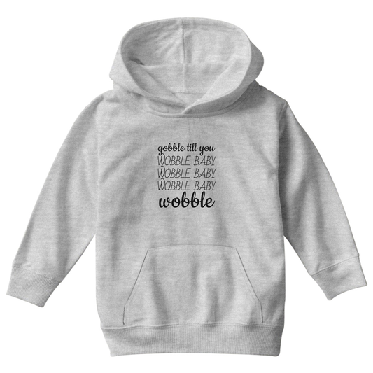 Gobble Til You Wobble Kids Hoodie | Gray