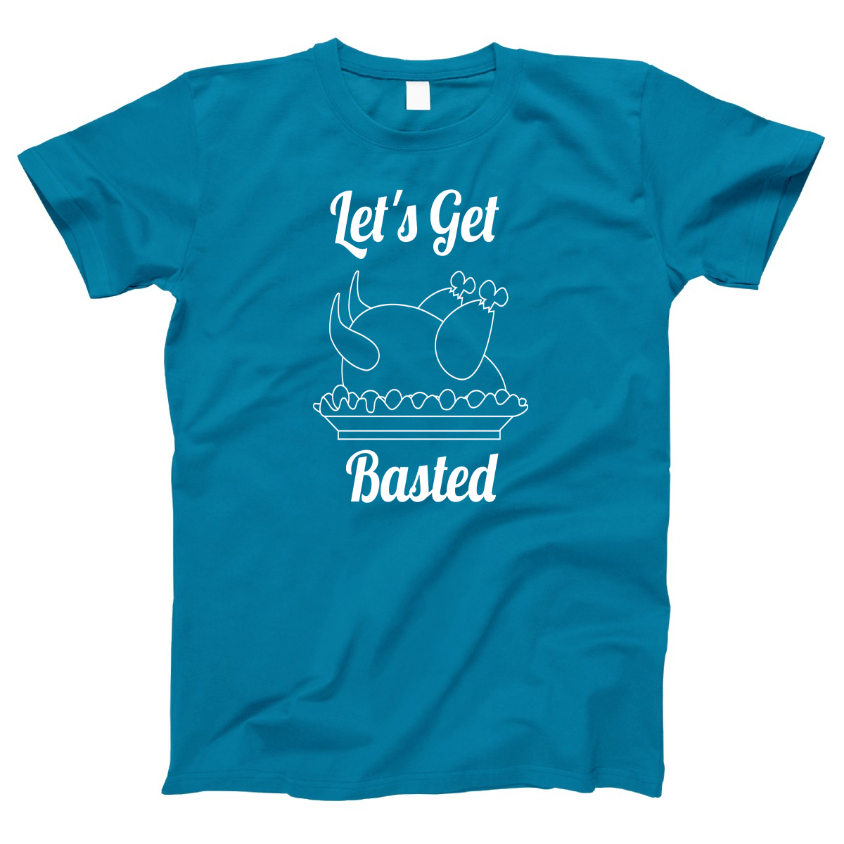 Let's Get Basted Women's T-shirt | Turquoise