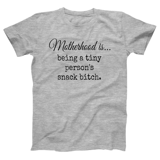 Motherhood is being tiny person's snack bitch Women's T-shirt | Gray