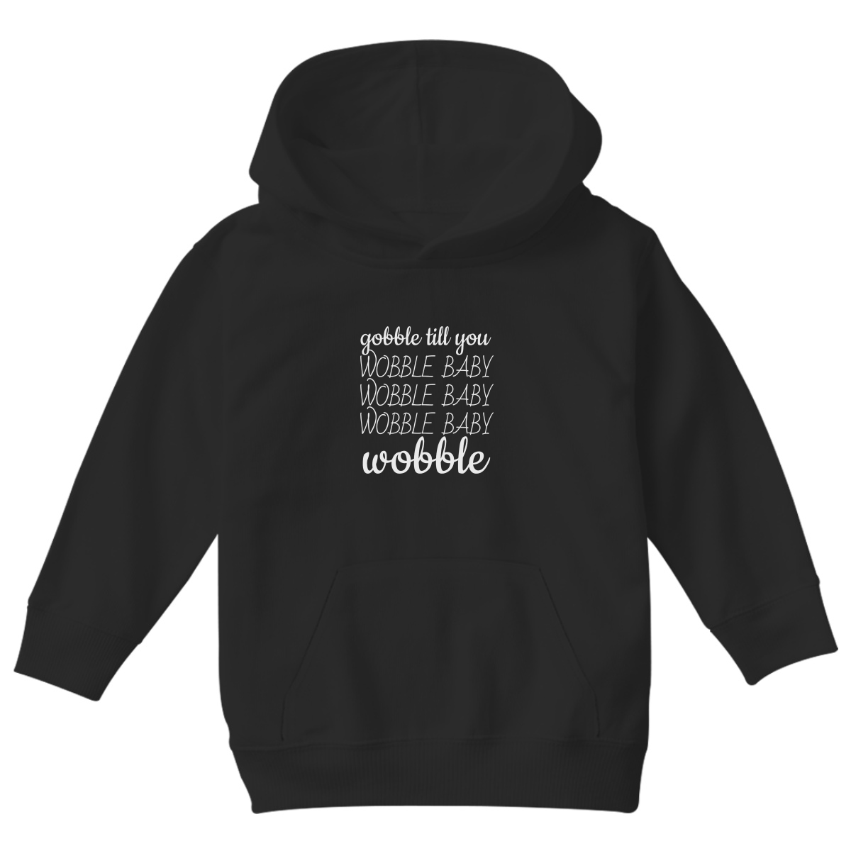 Gobble Til You Wobble Kids Hoodie | Black