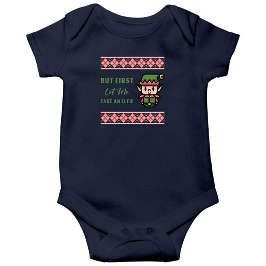 But First Let Me Take an Elfie Baby Bodysuits