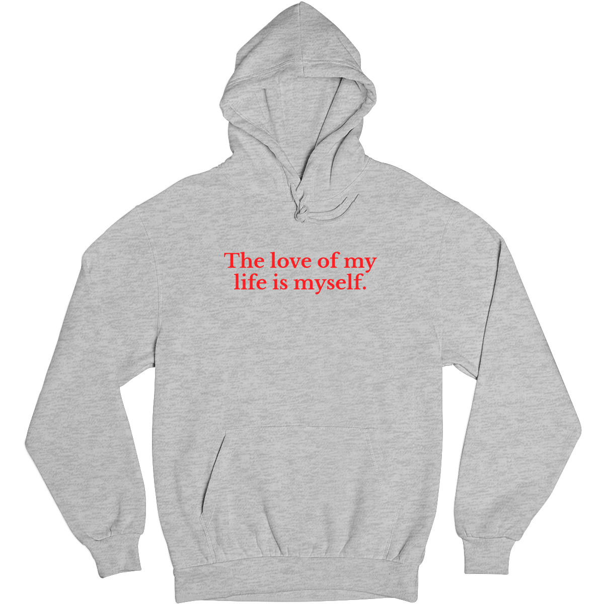 The love of my life is myself Unisex Hoodie | Gray