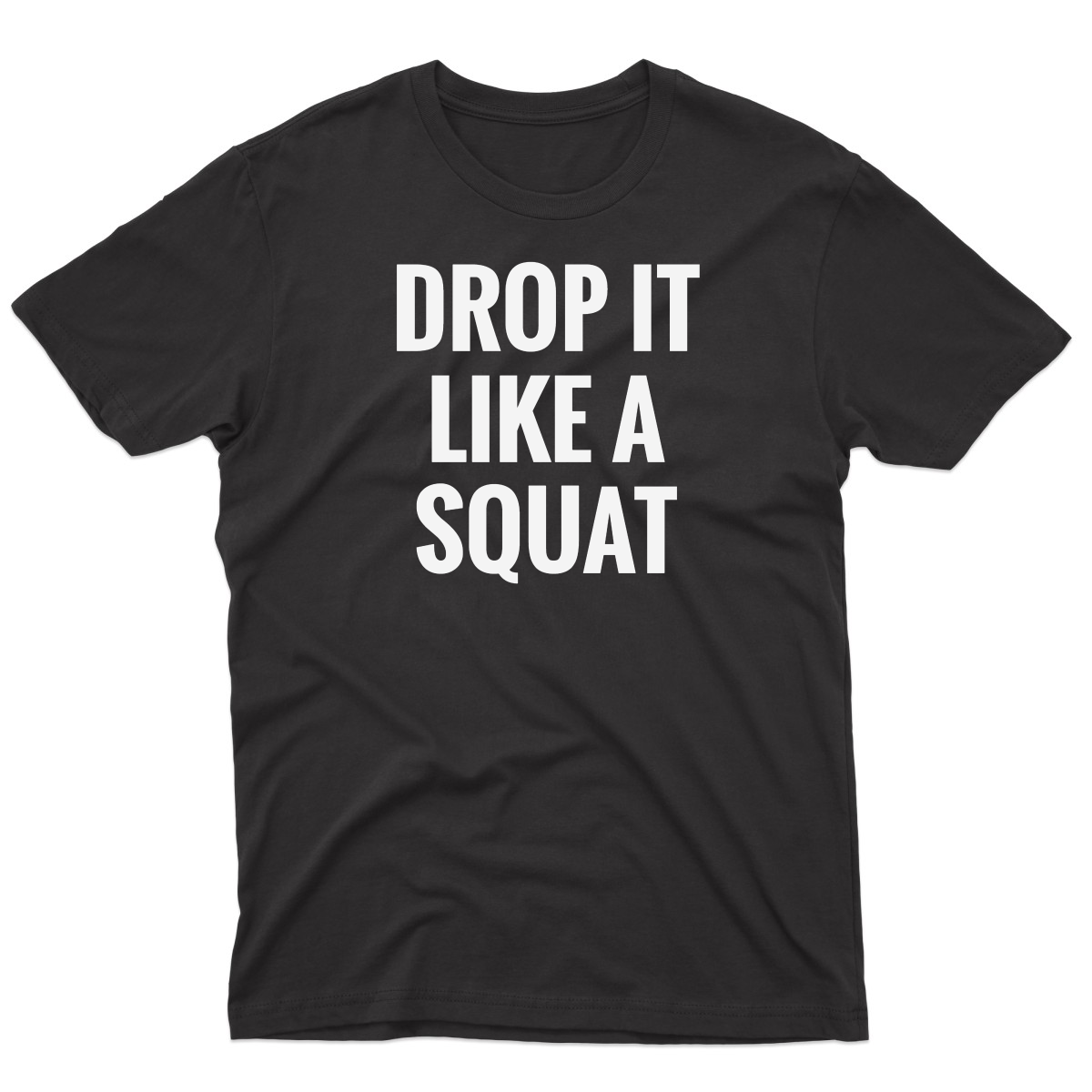 Drop It Like a Squat Men's T-shirt | Black