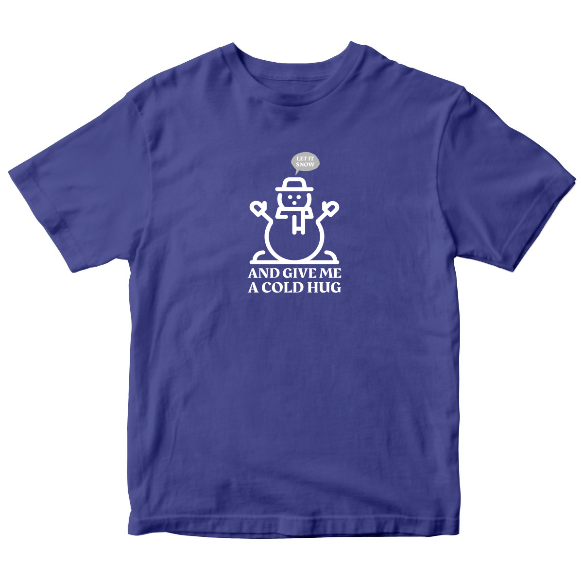 Let It Snow and Give Me a Cold Hug Kids T-shirt | Blue