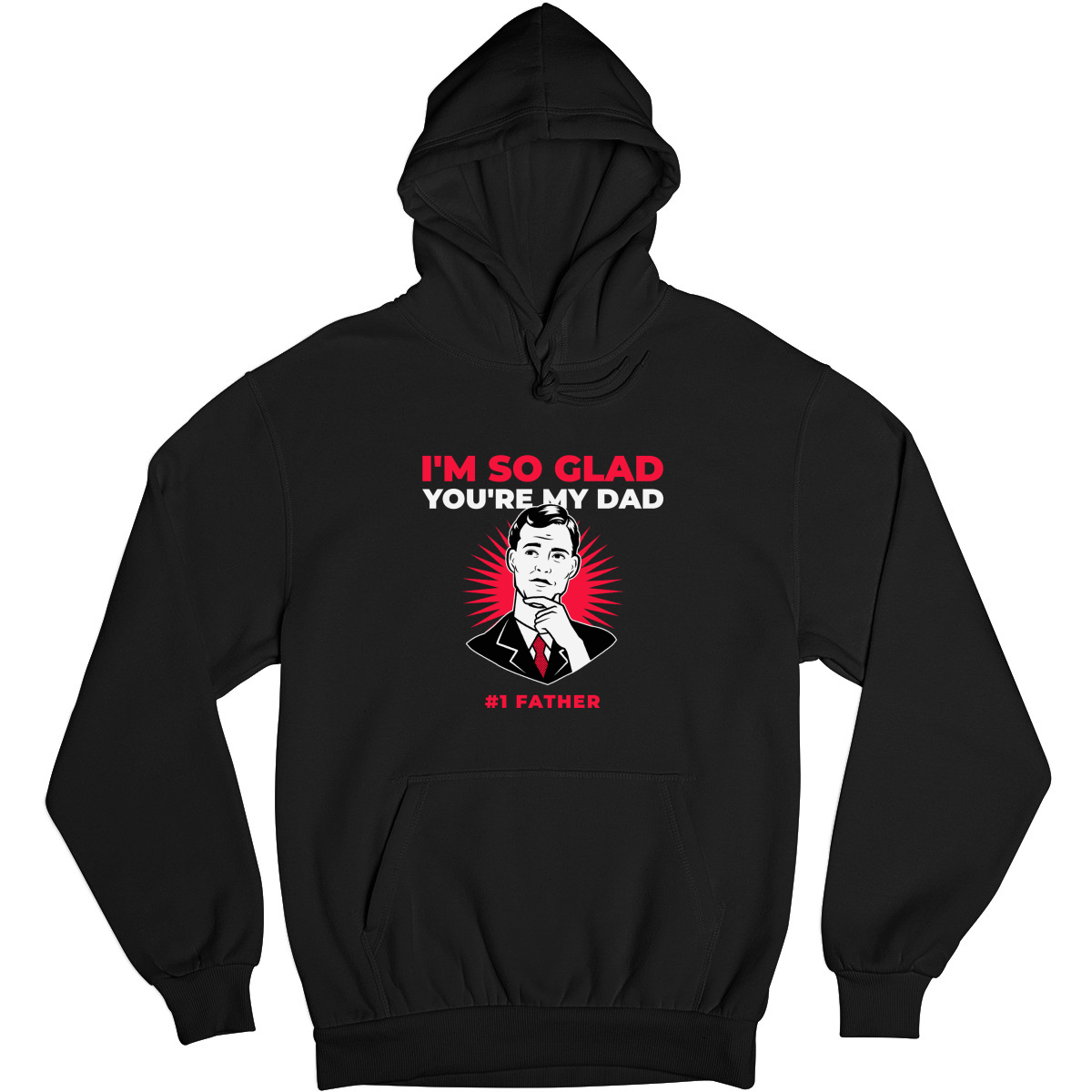 I'm so glad you are my dad Unisex Hoodie | Black