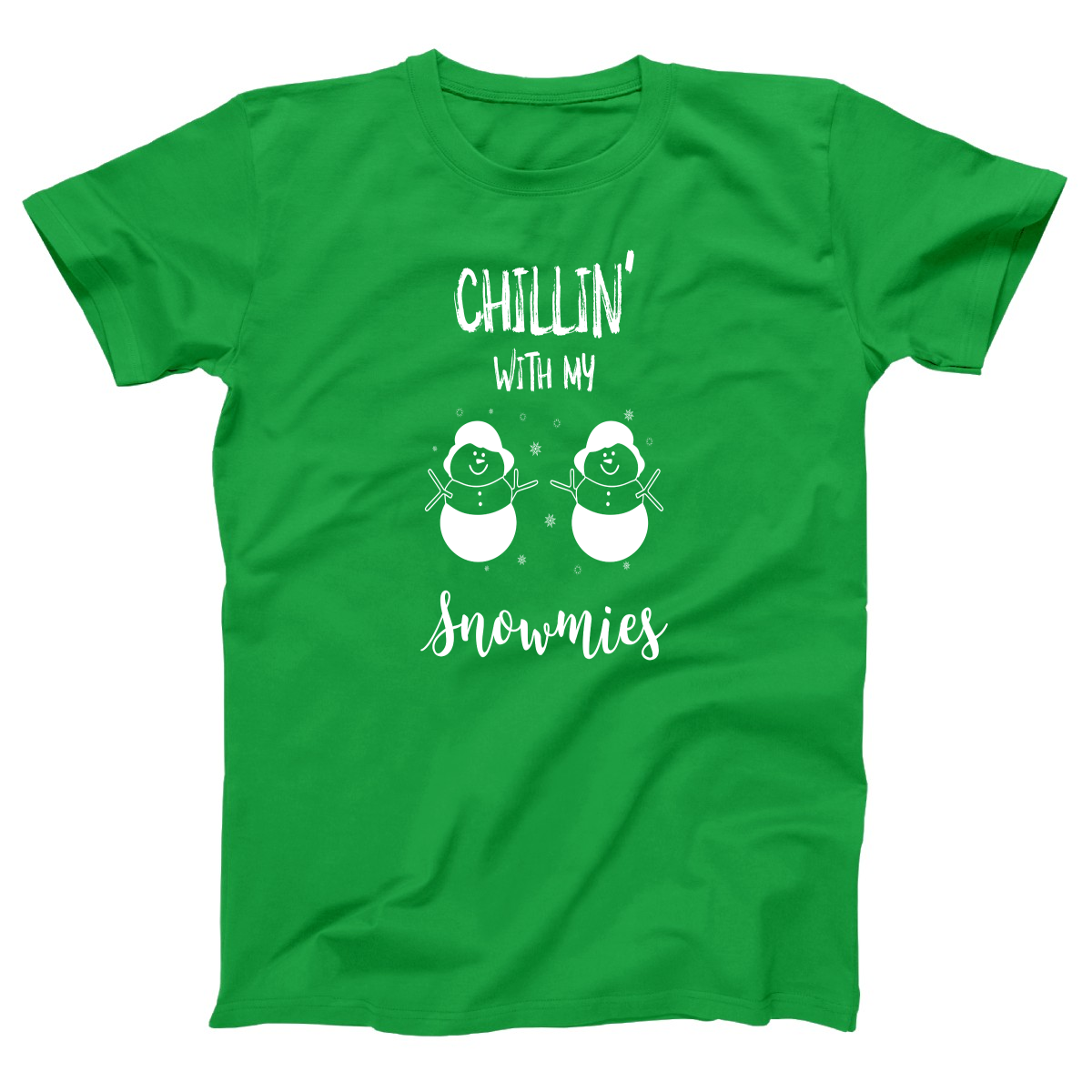 Chillin' With My Snowmies Women's T-shirt | Green