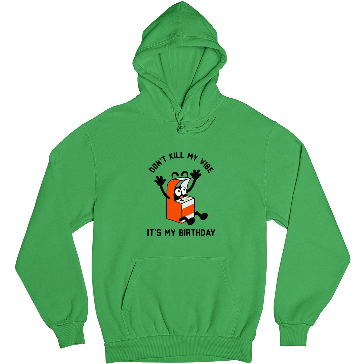 Don't Kill my Vibe It is my Birthday Unisex Hoodie | Green