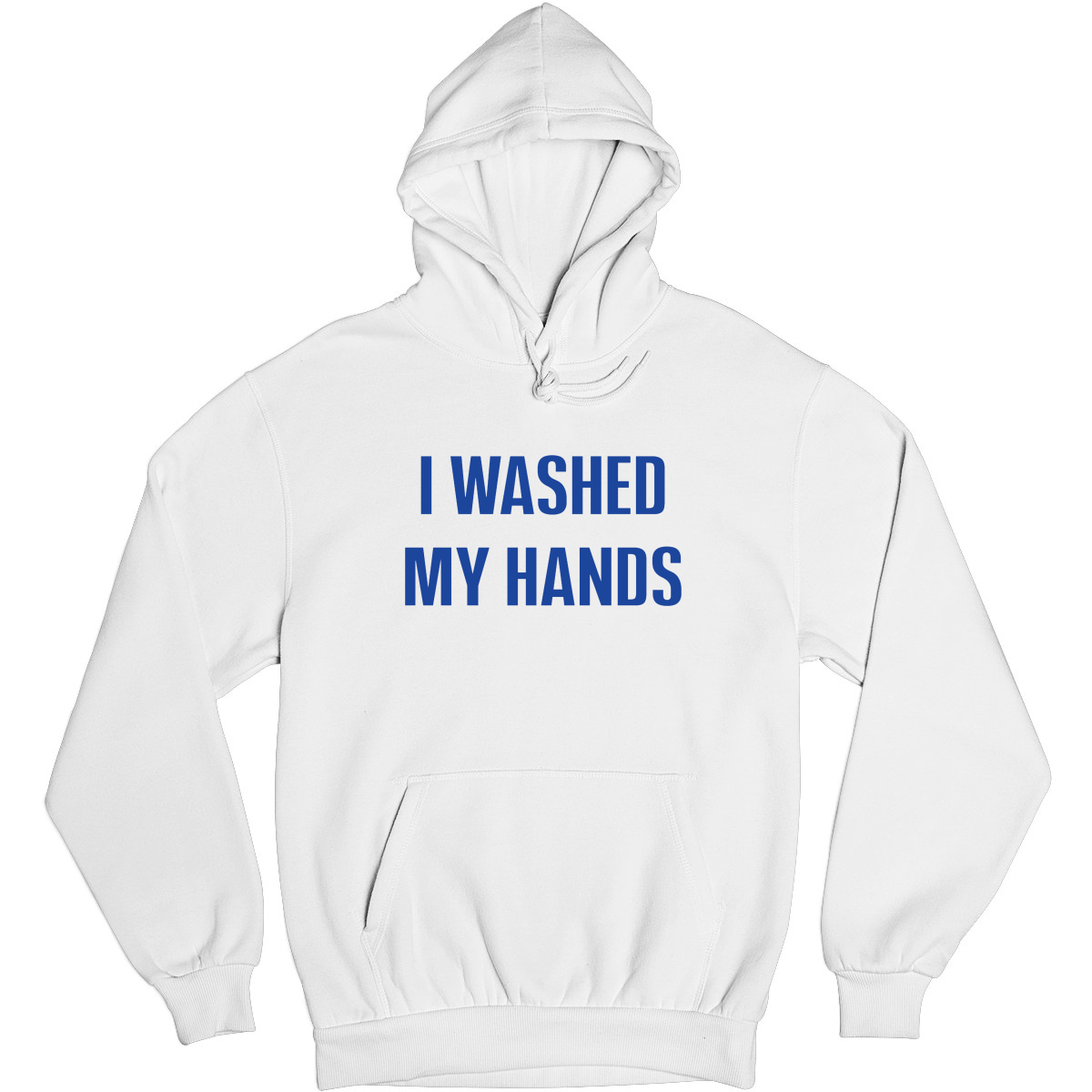 I Washed My Hands Unisex Hoodie | White