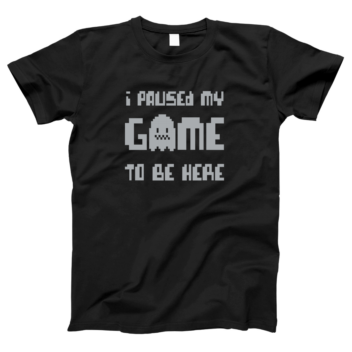 I Paused My Game To Be Here  Women's T-shirt | Black