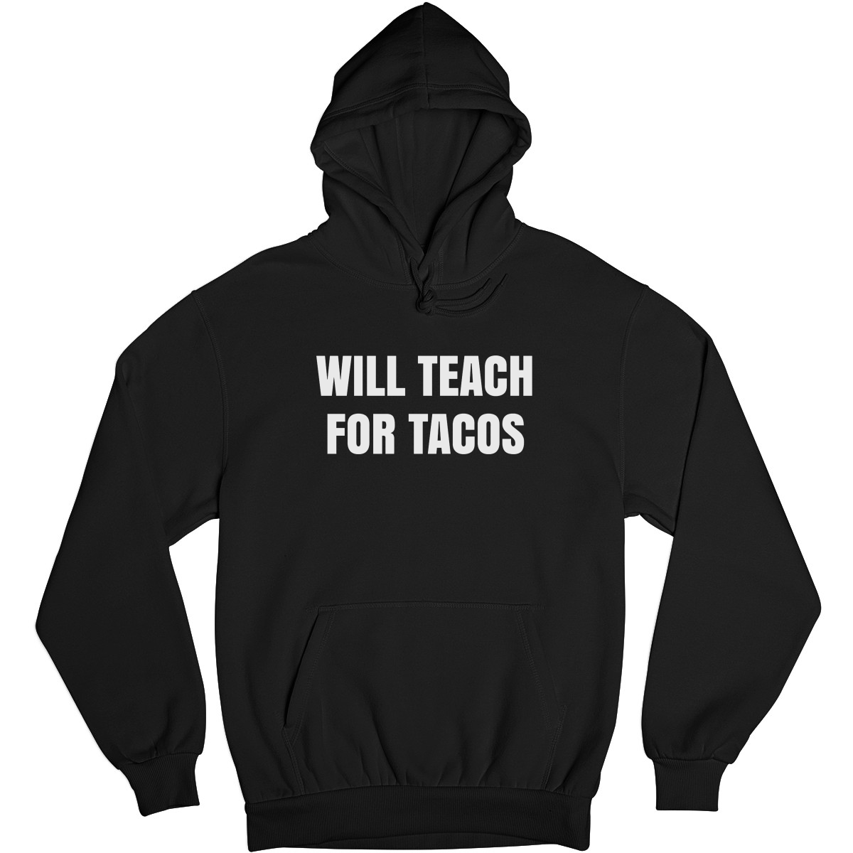 Will Teach For Tacos Unisex Hoodie | Black