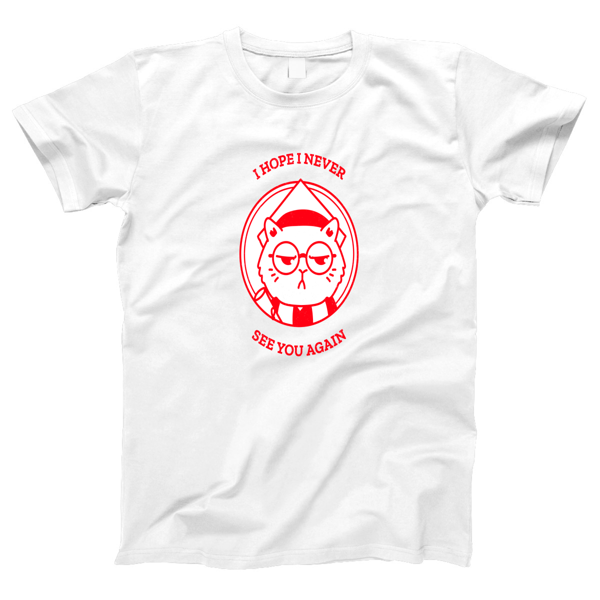 I Hope I Never See You Again Women's T-shirt | White
