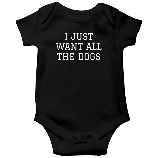 I Just Want All The Dogs Baby Bodysuits | Black