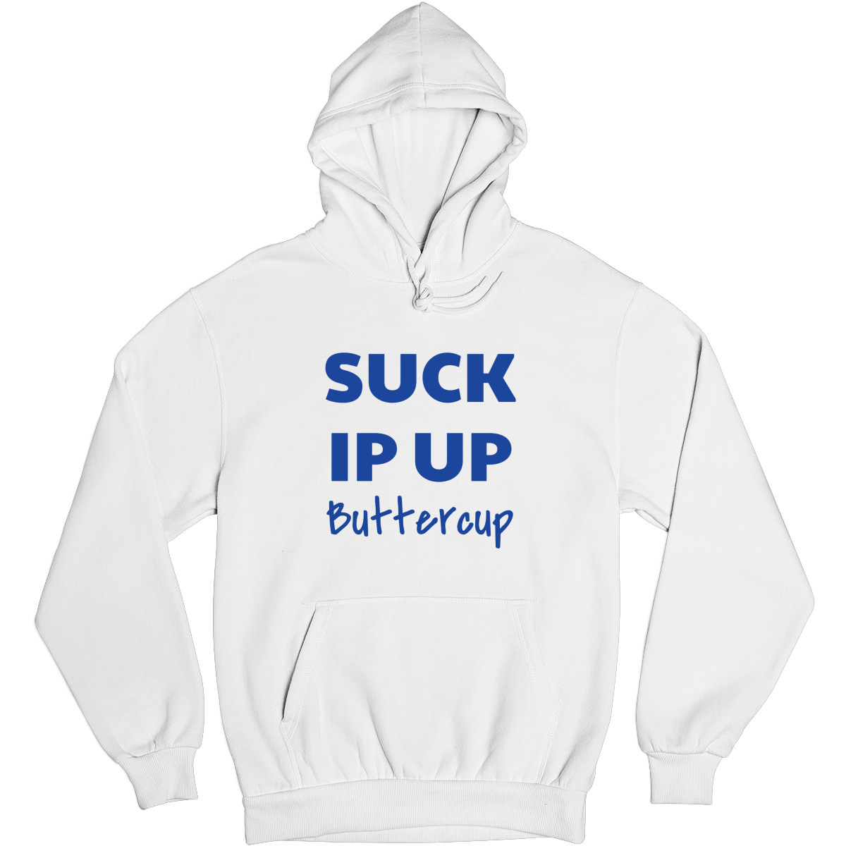 Suck It Up Buttercup. Unisex Hoodie | White