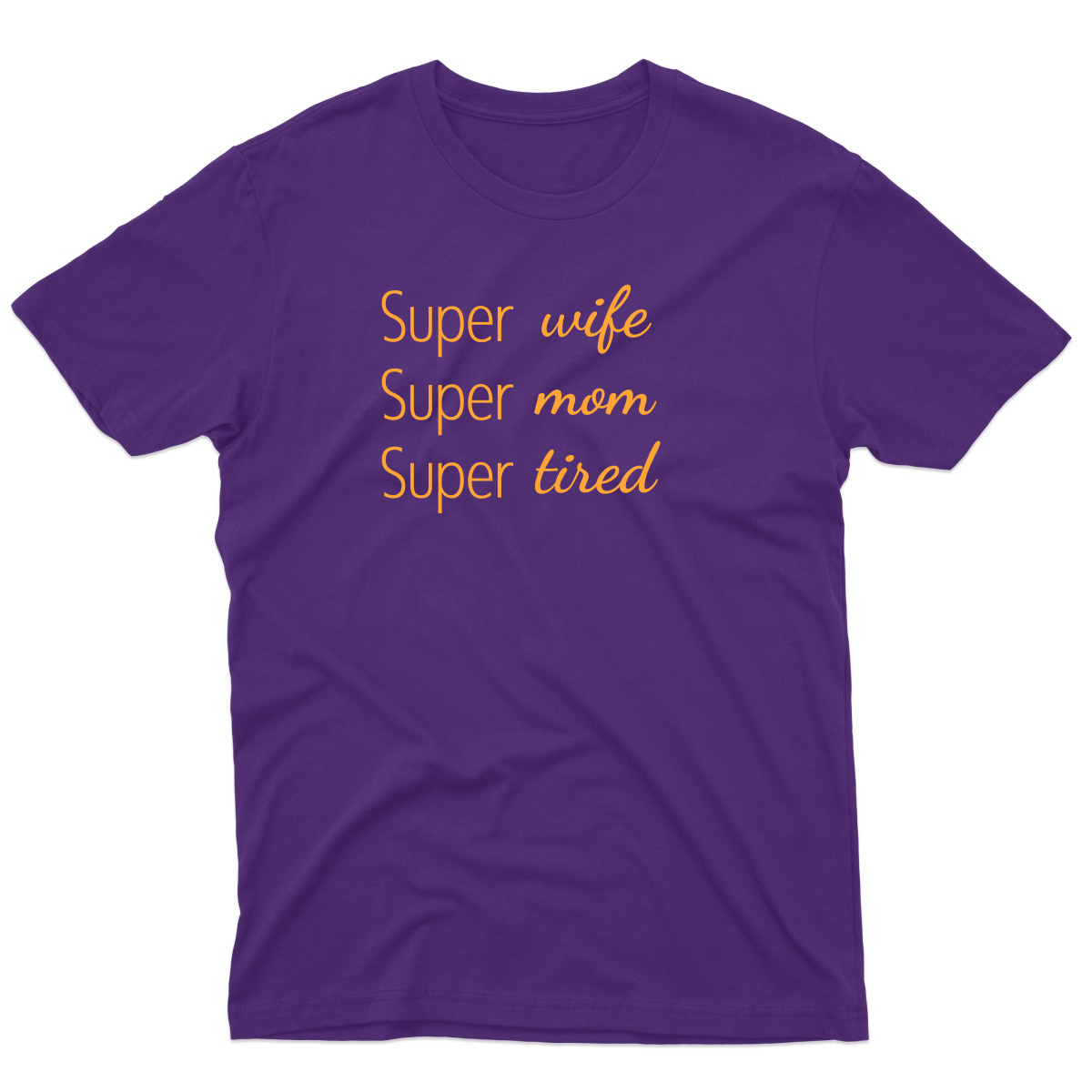 Super Mom Super Wife Super Tired Men's T-shirt | Purple
