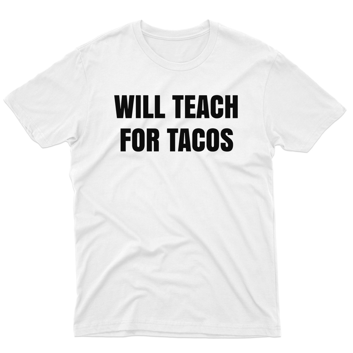 Will Teach For Tacos Men's T-shirt | White