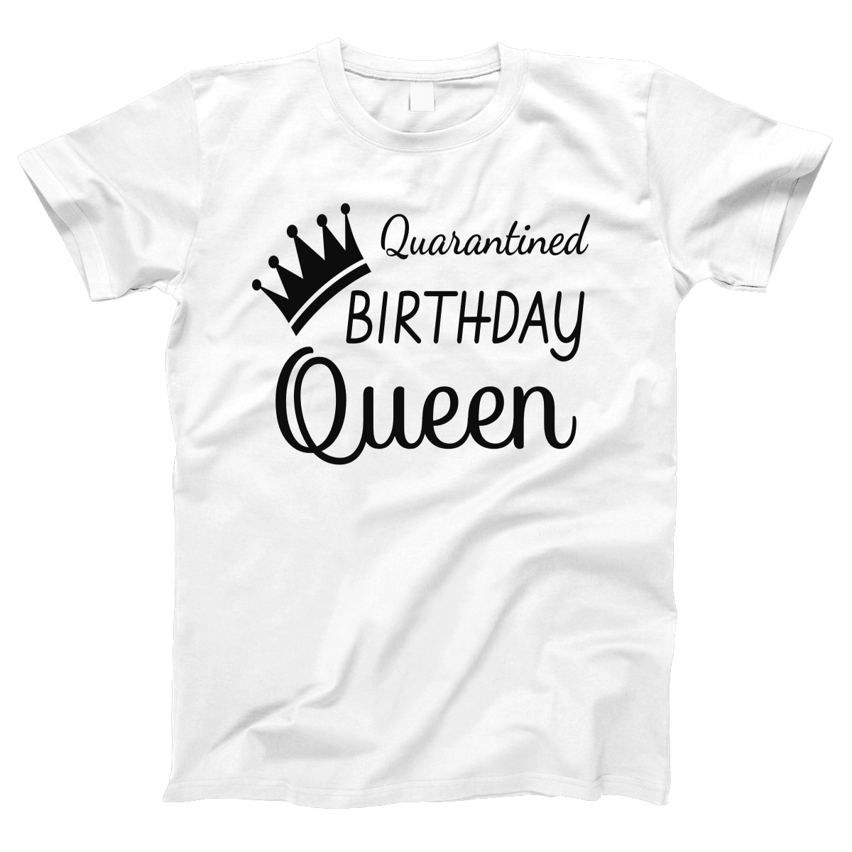 Quarantined Birthday Queen Women's T-shirt | White