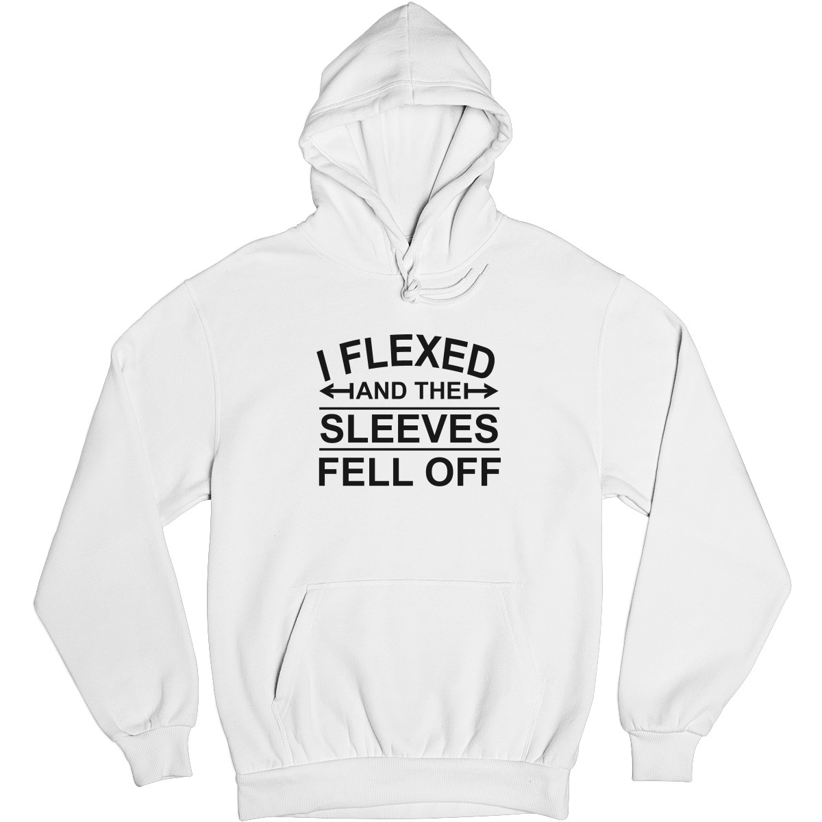 I Flexed and the sleeves fell off Unisex Hoodie | White