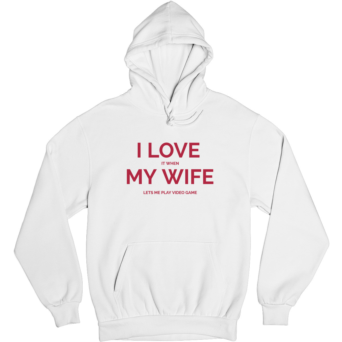 I Love it When My Wife Lets Me Play Video Games Unisex Hoodie | White