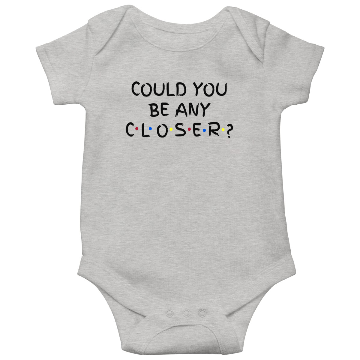 Could You Be Any Closer? Baby Bodysuits | Gray