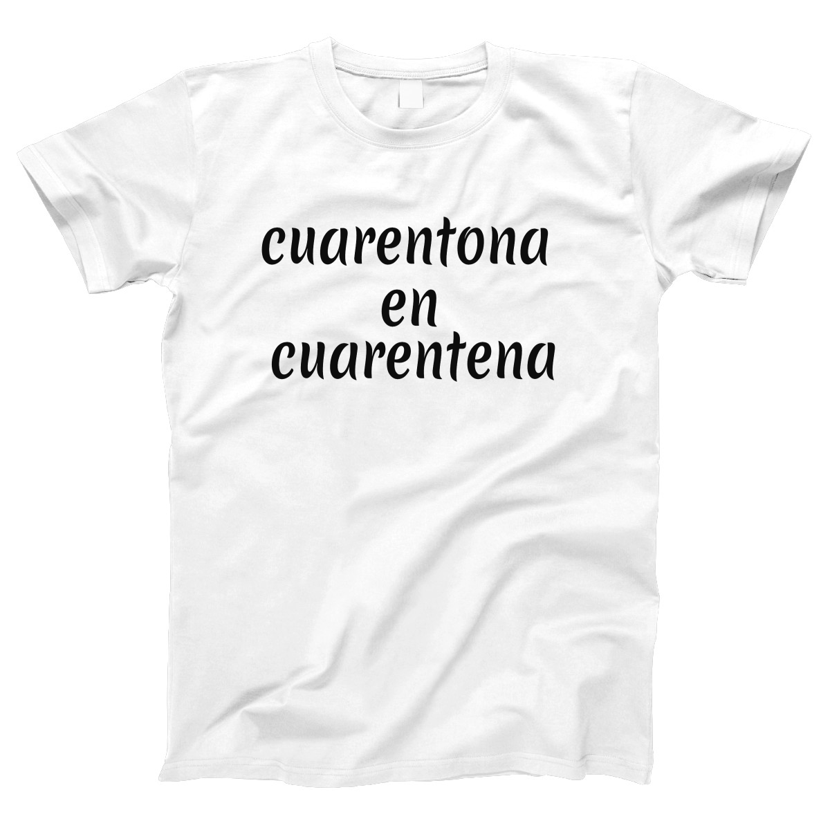 Cuarentona en Cuarentena Women's T-shirt | White